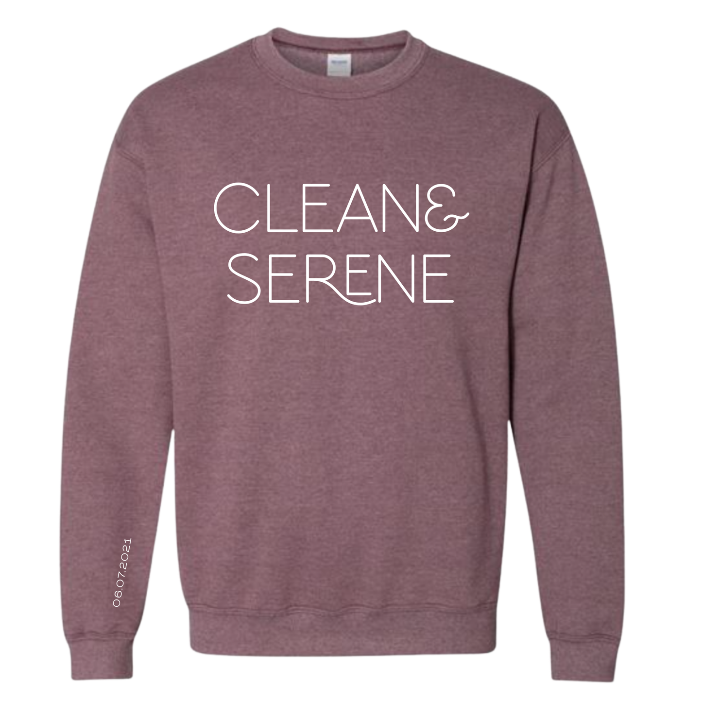 Clean & Serene Sweatshirt | Sobriety Gift - Custom Options