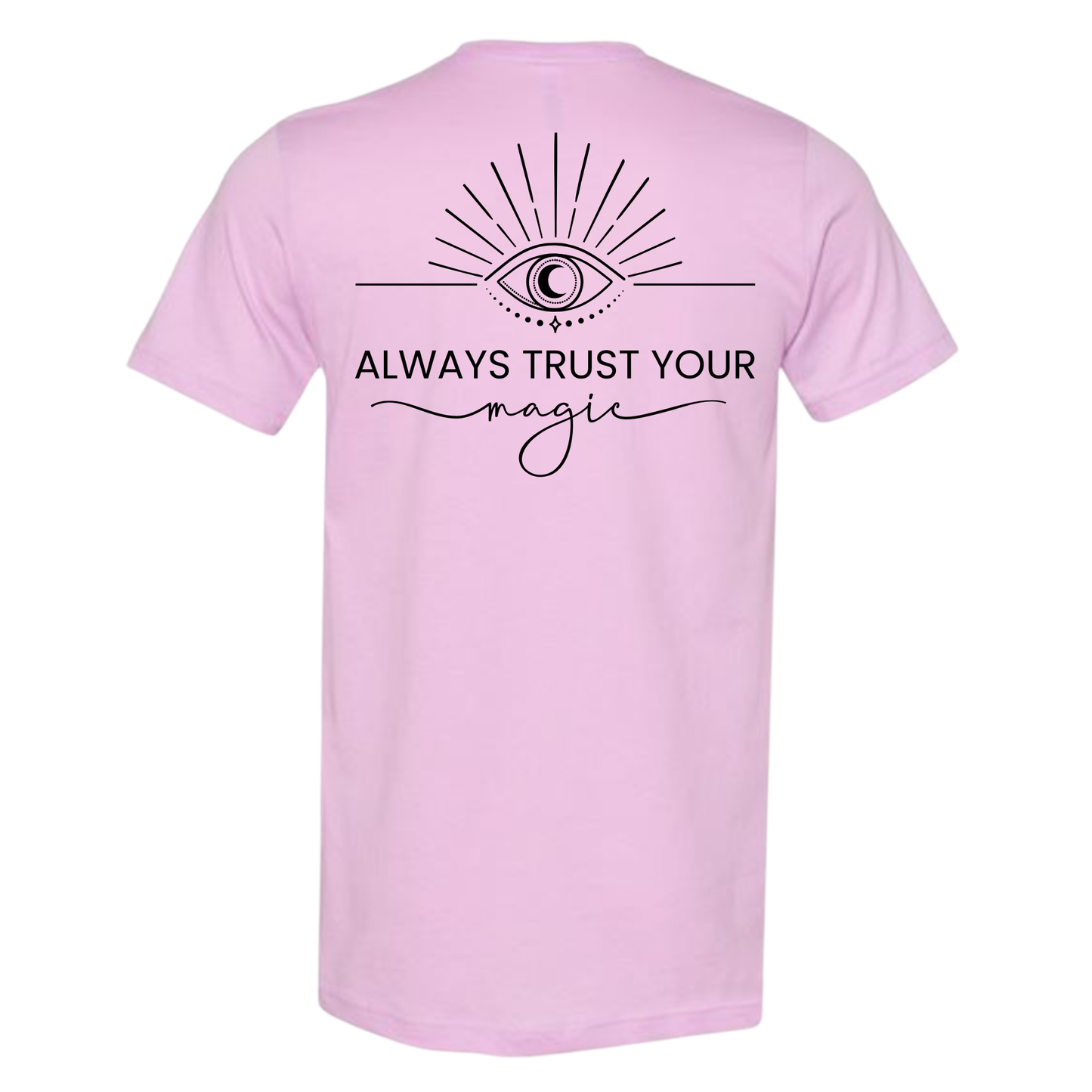 Always Trust Your Magic T-Shirt | Sobriety Gift - Custom Options