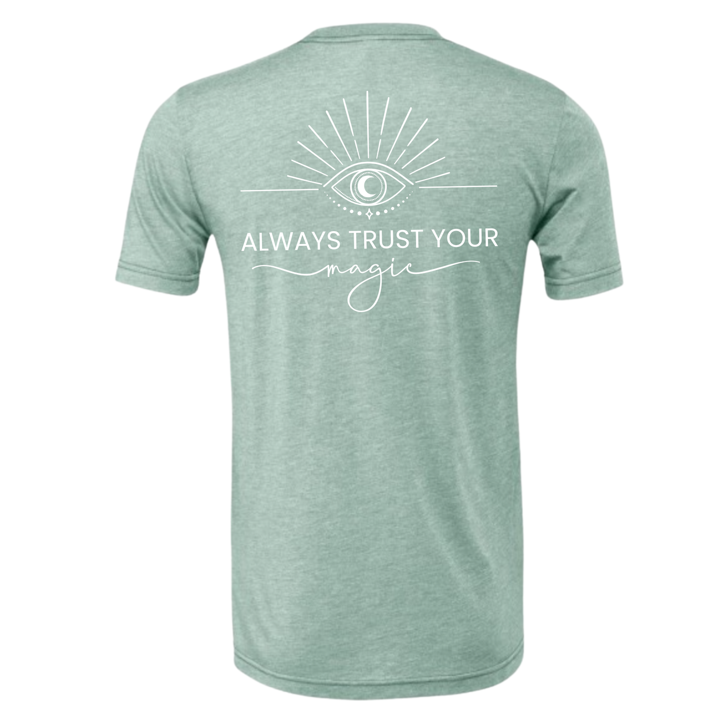Always Trust Your Magic T-Shirt | Sobriety Gift - Custom Options
