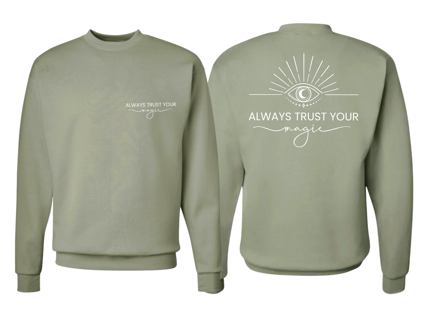 Always Trust Your Magic Sweatshirt | Sobriety Gift - Custom Options