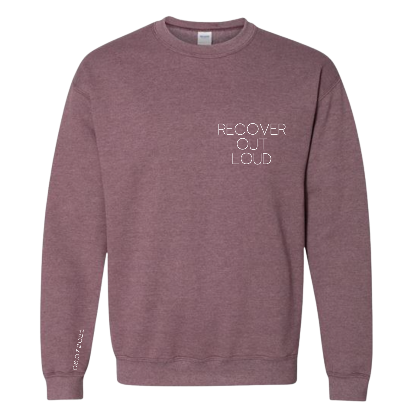 Recover Out Loud Crewneck Sweatshirt | Sobriety Gift - Custom Options