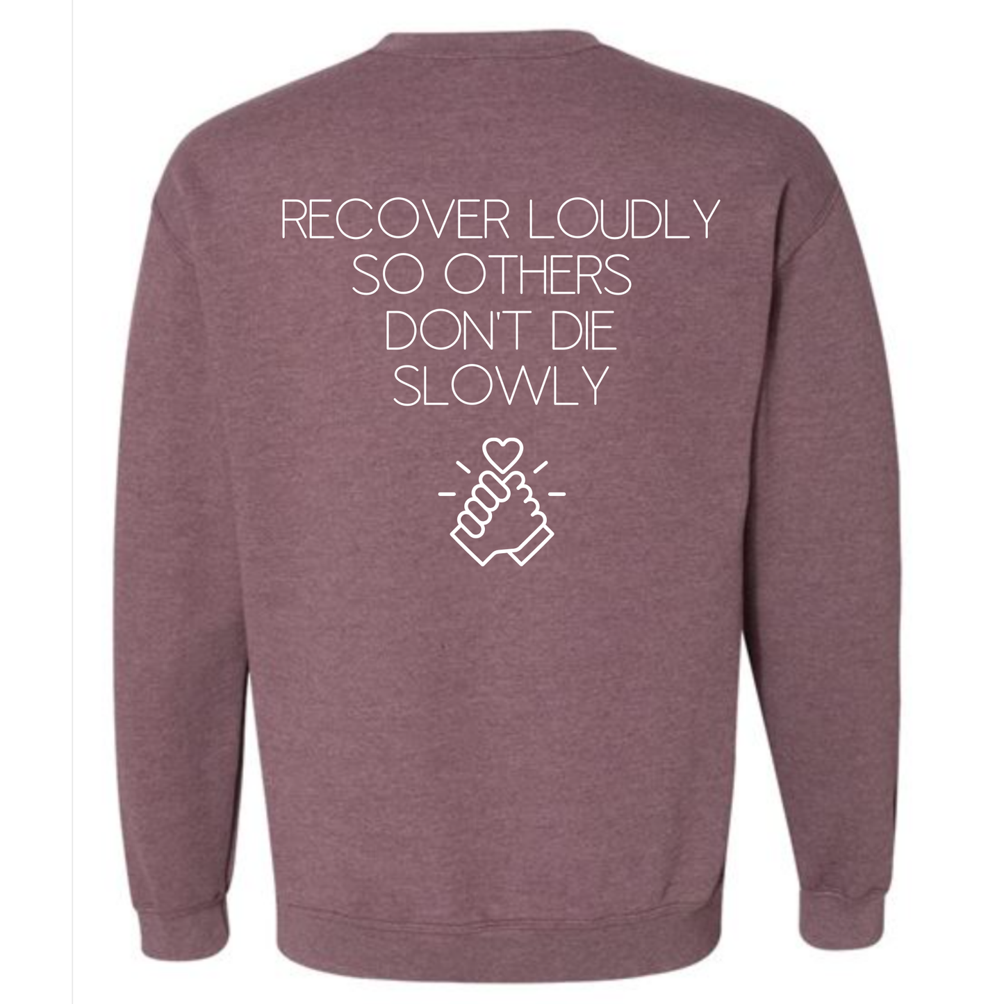 Recover Out Loud Crewneck Sweatshirt | Sobriety Gift - Custom Options
